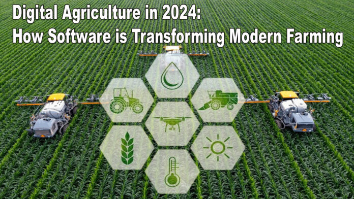 Digital Agriculture in 2024 How Software is Transforming Modern Farming