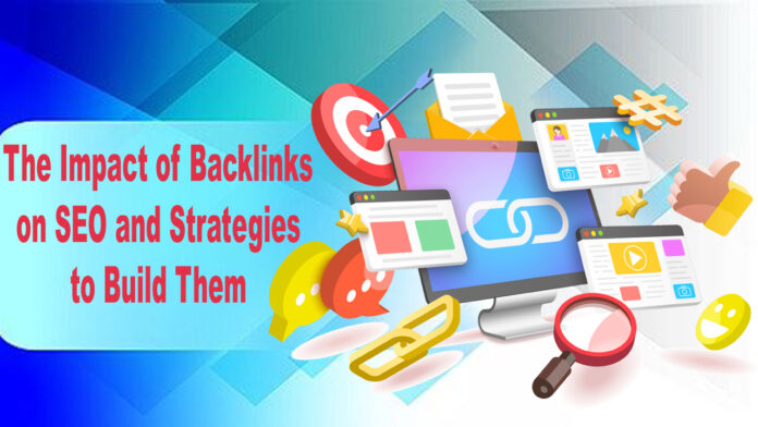 The Impact of Backlinks on SEO and Strategies to Build Them