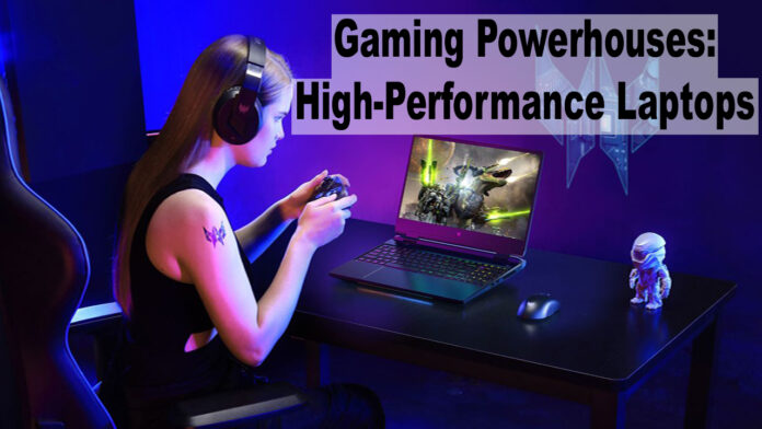 Gaming Powerhouses High-Performance Laptops of 2024