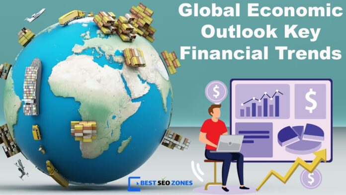 Global Economic Outlook Key Financial Trends Shaping 2024