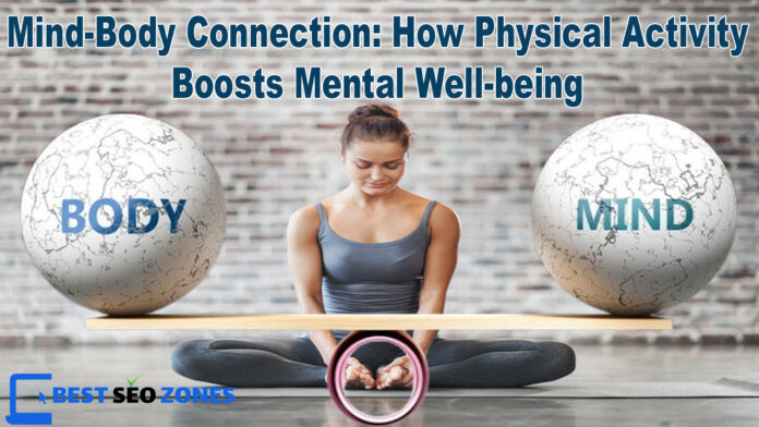 Mind-Body Connection How Physical Activity Boosts Mental Well-being