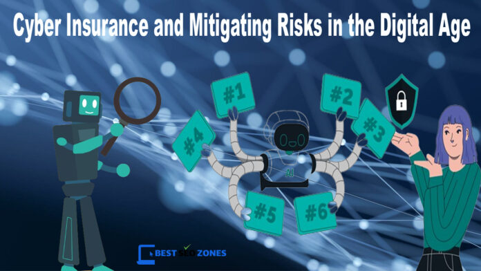 Cyber Insurance and Mitigating Risks in the Digital Age