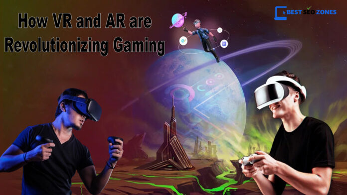 How VR and AR are Revolutionizing Gaming