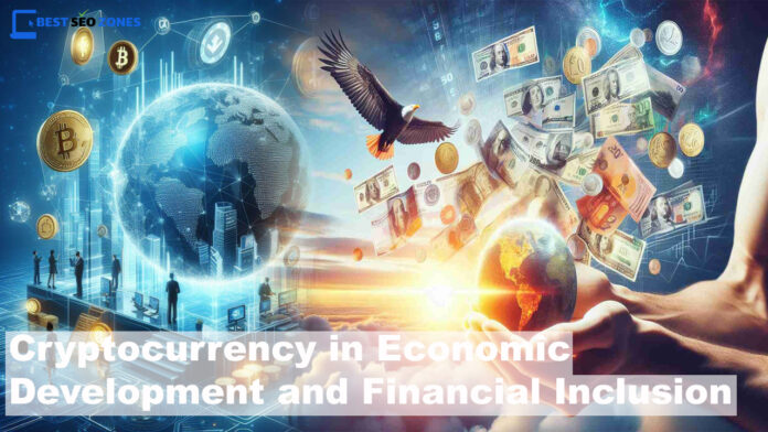 The Role of Cryptocurrency in Economic Development and Financial Inclusion