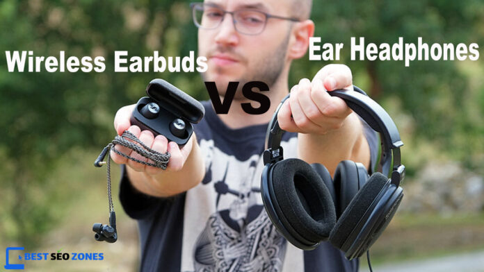 Wireless Earbuds vs. Over-Ear Headphones - Pros and Cons