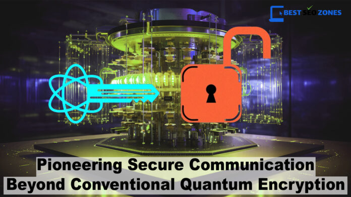 Pioneering Secure Communication Beyond Conventional Quantum Encryption