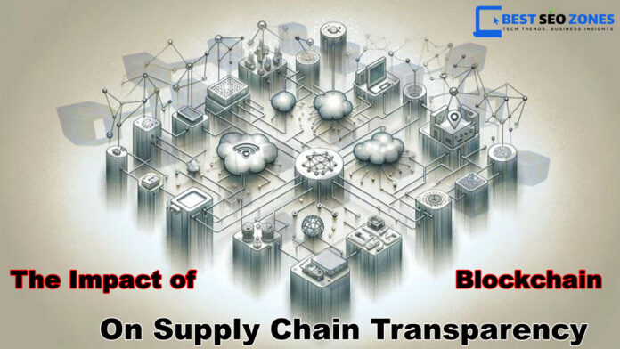 The Impact of Blockchain on Supply Chain Transparency