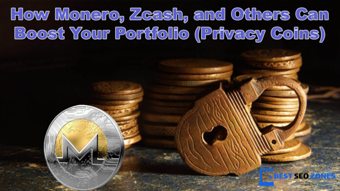 How Monero, Zcash, and Others Can Boost Your Portfolio (Privacy Coins)