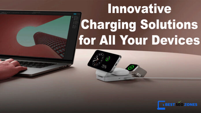 Innovative Charging Solutions for All Your Devices