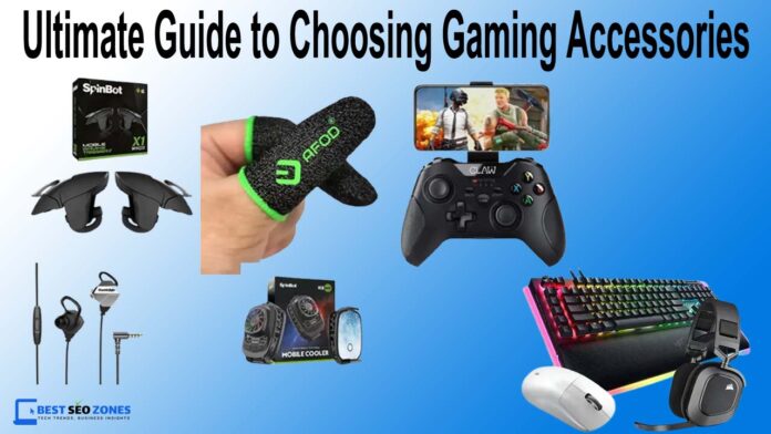 The Ultimate Guide to Choosing Gaming Accessories