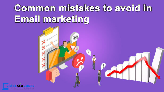 Common mistakes to avoid in email marketing in 2025